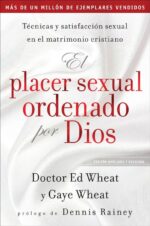 Alternative view of El Placer Sexual Ordenado por Dios  -  Tapa Blanda - Ed Wheat