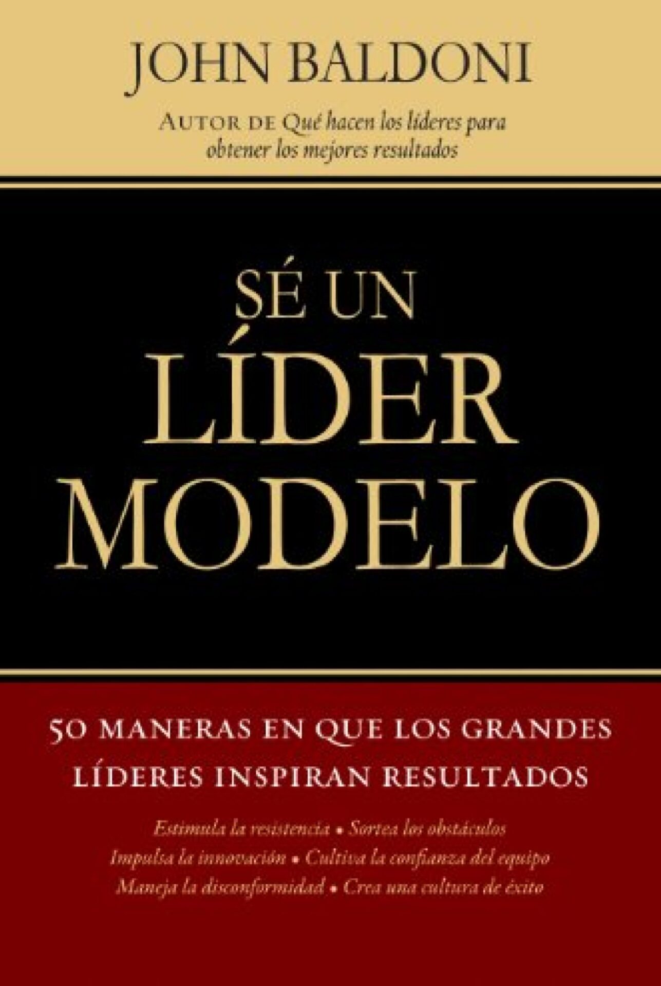 Sé Un Líder Modelo - Tapa Blanda - John Baldoni