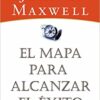 El Mapa para Alcanzar el Éxito -  Tapa Blanda -  John C. Maxwell