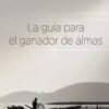 La Guía para el Ganador de Almas - Tapa Blanda - Grupo Nelson