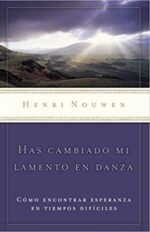 Has Cambiado mi Lamento en Danza - Tapa Blanda - Henri Nouwen