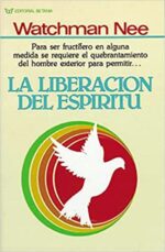 La Liberación del Espíritu - Tapa Blanda - Watchman Nee