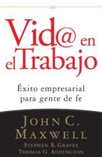 Vid@ en el Trabajo  - Tapa Blanda - John C. Maxwell