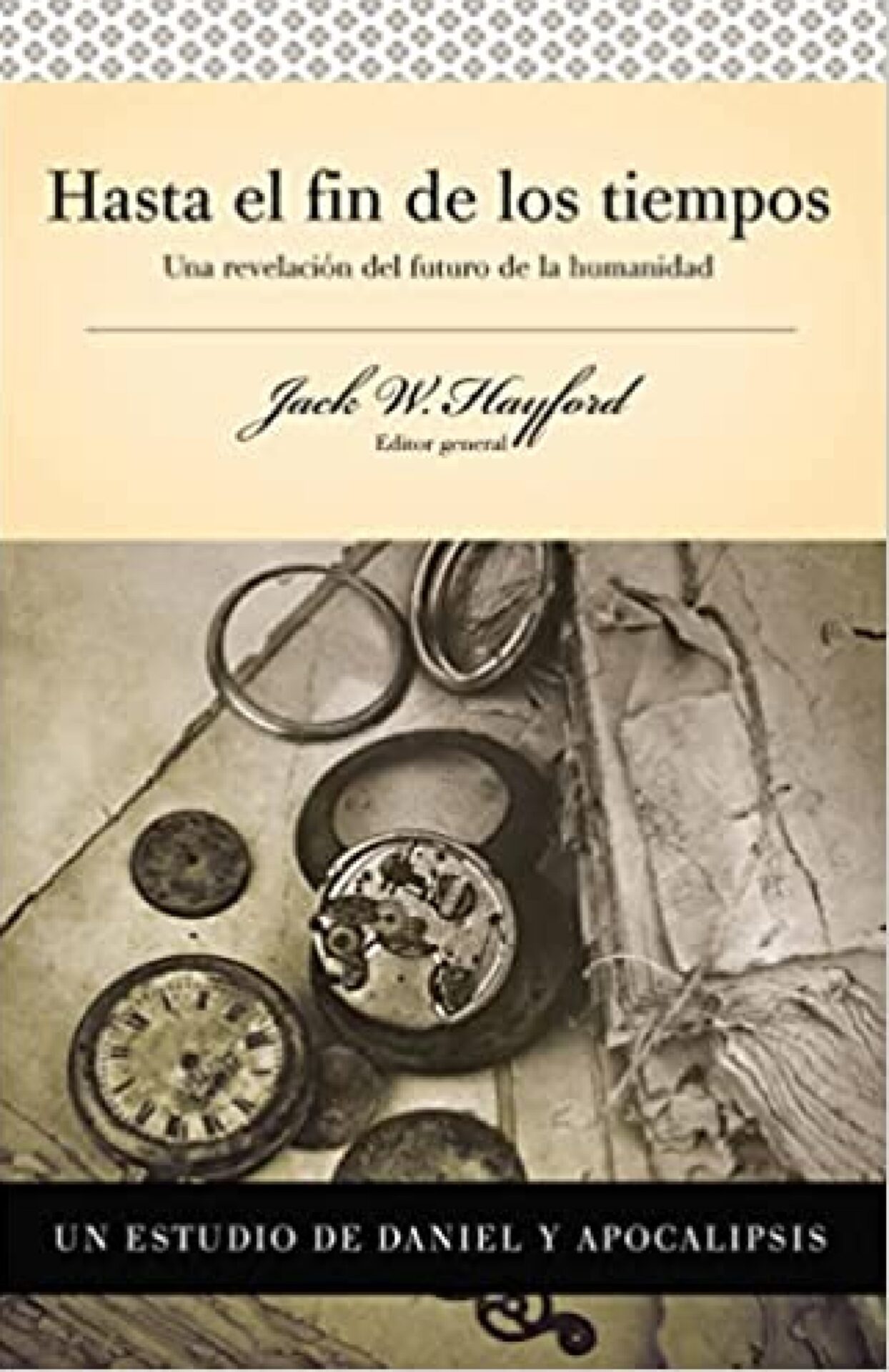 Hasta el Fin de los Tiempos: Serie Vida En Plenitud - Tapa Blanda - Jack Hayford