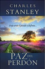 La Paz del Perdón - Tapa Blanda - Charles F. Stanley