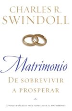 Matrimonio: De sobrevivir a prosperar - Tapa Blanda -  Charles R. Swindoll