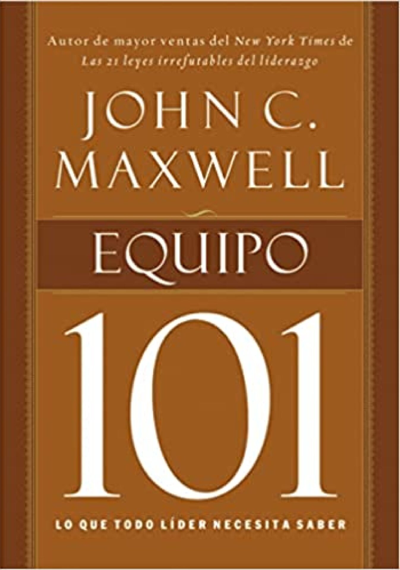 Equipo 101 - Tapa Blanda - John C. Maxwell