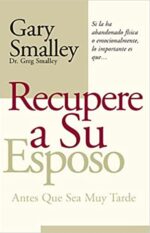 Recupere A Su Esposo Antes Que Lo Pierda - Tapa Blanda - Gary Smalley
