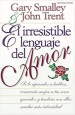 El Irresistible Lenguaje del Amor - Tapa Blanda - Gary Smalley