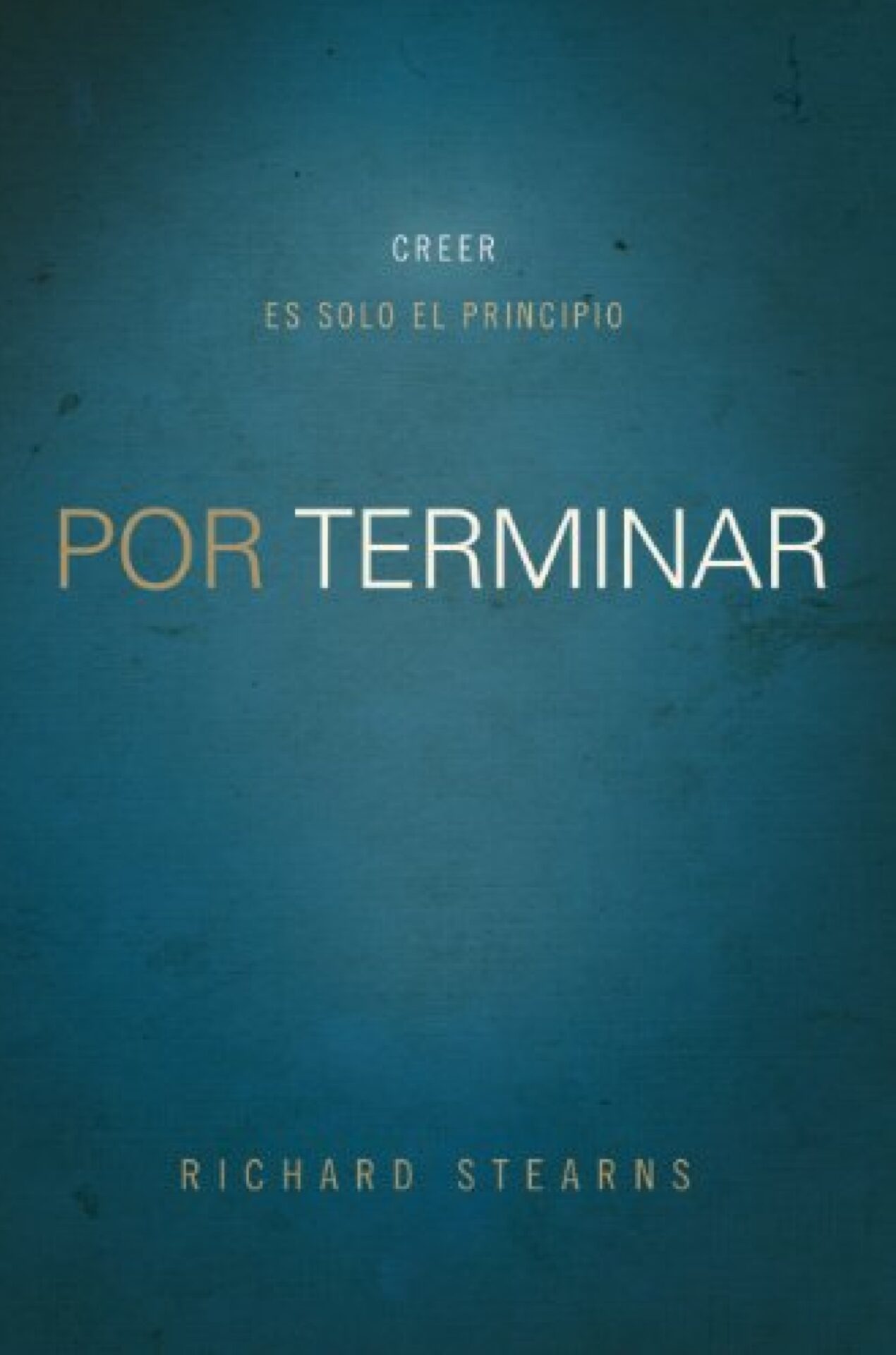 Por Terminar - Tapa Blanda - Richard Stearns