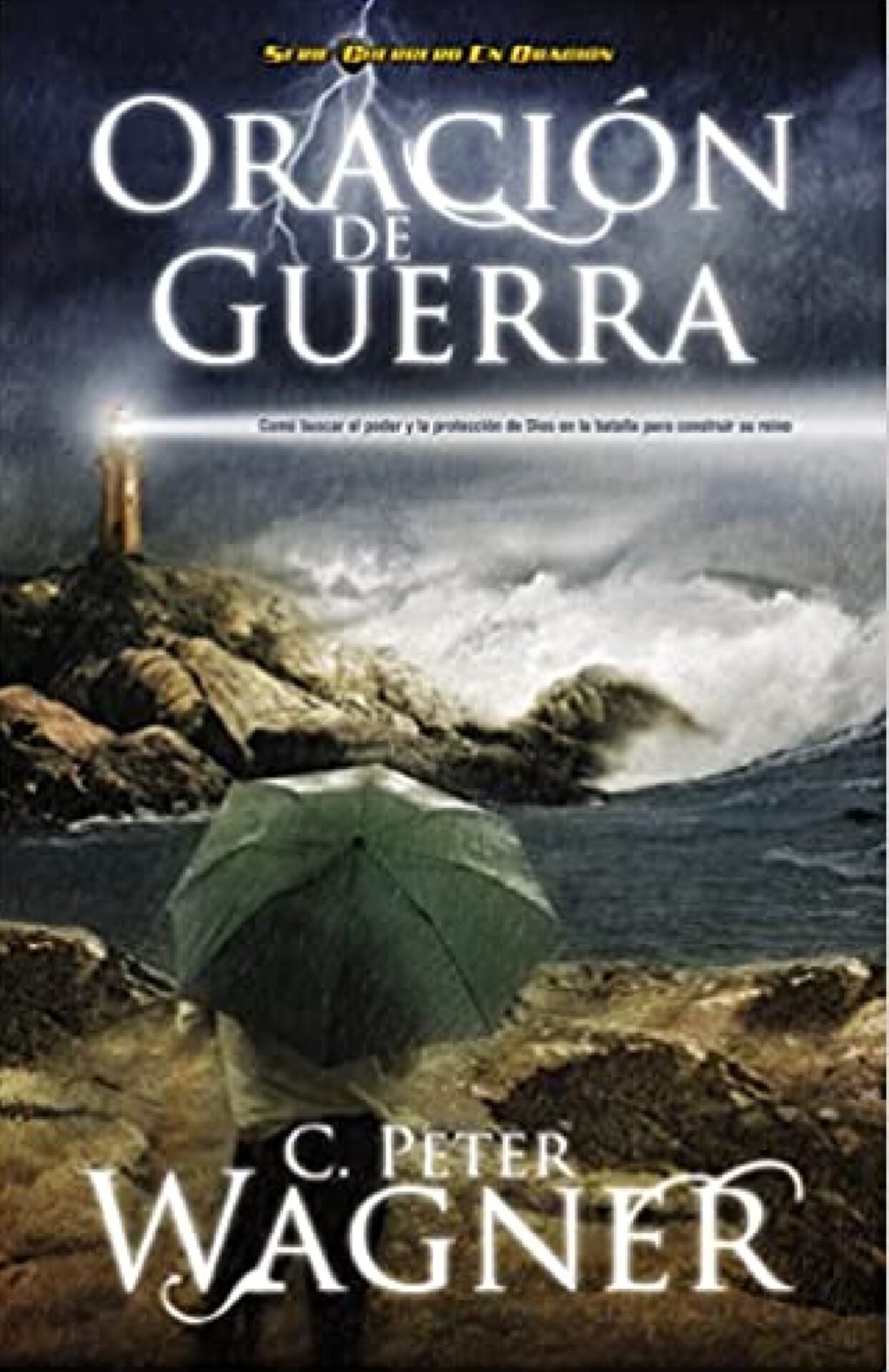 Oración de Guerra - Tapa Blanda - Peter C. Wagner