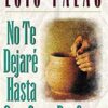 No Te Dejaré Hasta Que Seas Perfecto - Tapa Blanda - Luis Palau