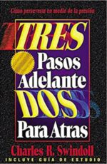 Tres Pasos Adelante, Dos Para Atrás - Tapa Blanda - Charles R. Swindoll