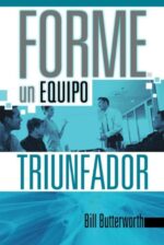 Forme un Equipo Triunfador - Tapa Blanda - Bill Butterworth
