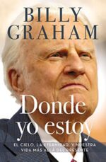 Donde Yo Estoy - Tapa Blanda - Billy Graham