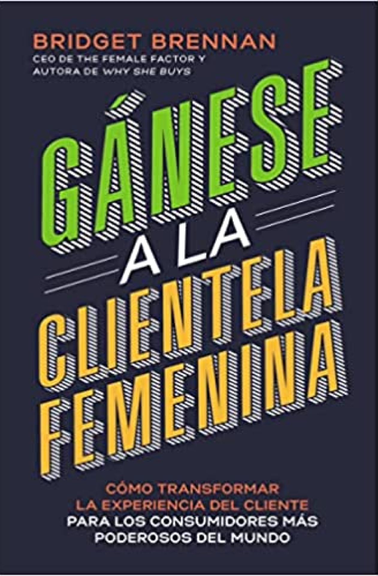 Gánese a la Clientela Femenina - Tapa Blanda - Bridget Brennan