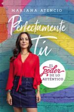 Perfectamente Tú  - Tapa Blanda - Mariana Atencio