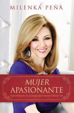 Mujer Apasionante  - Tapa Blanda -  Milenka Peña