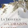 La Travesía del Corazón Salvaje - Tapa Blanda - John Eldredge