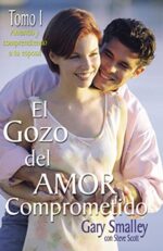 El Gozo del Amor Comprometido: Tomo 1 - Tapa Blanda - Gary Smalley