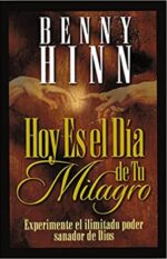Hoy es el Día de tu Milagro - Tapa Blanda -  Benny Hinn