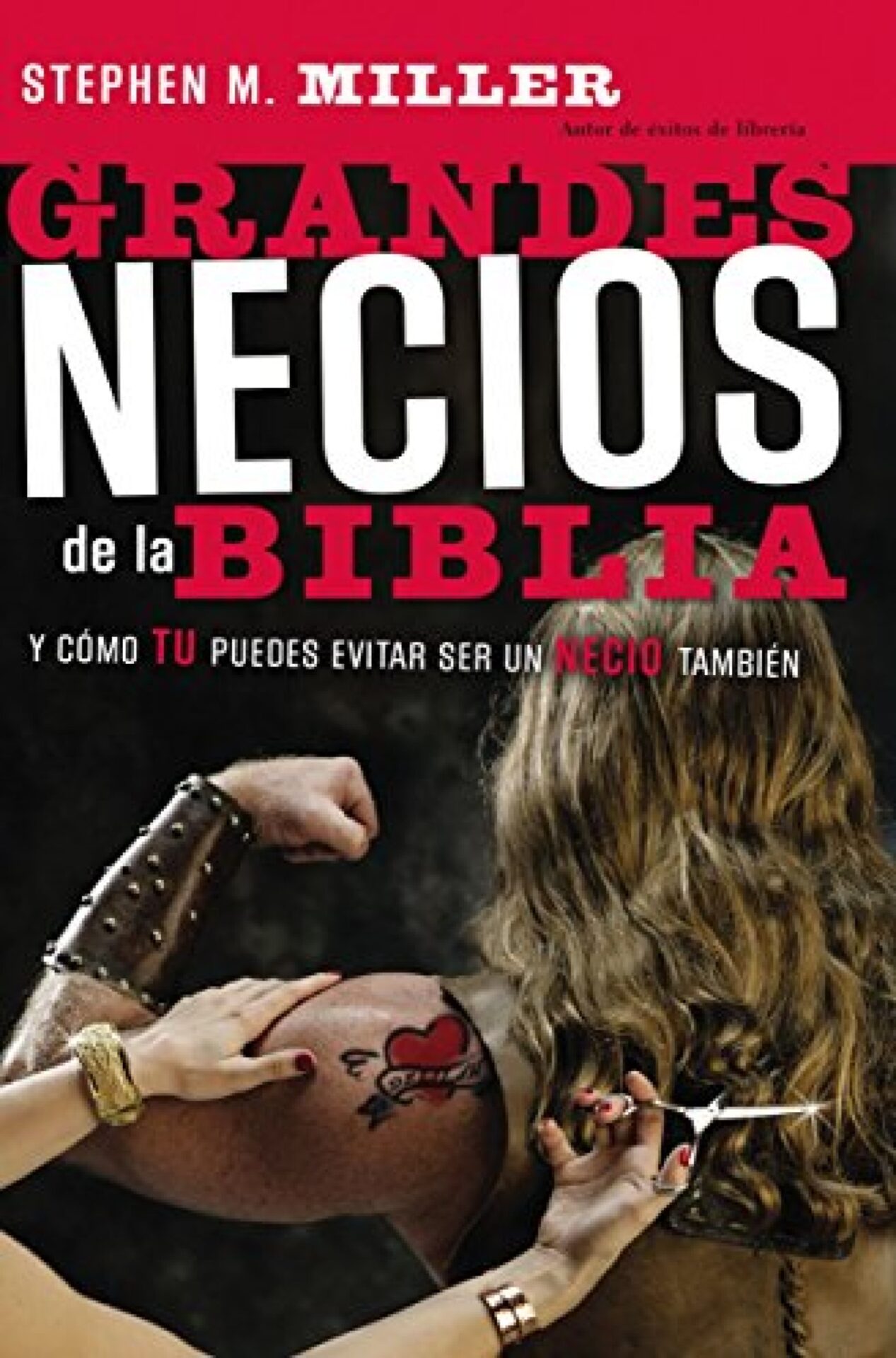 Grandes Necios de la Biblia - Tapa Blanda - Stephen M. Miller