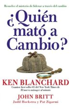¿Quién Mató a Cambio?  - Tapa Dura - Ken Blanchard
