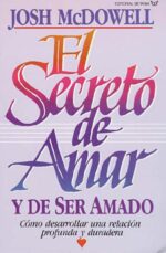 El Secreto de Amar y de Ser Amado  - Tapa Blanda -  Josh McDowell
