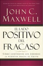 El Lado Positivo del Fracaso  - Tapa Blanda - John C. Maxwell