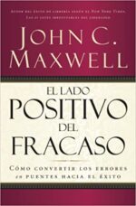 Alternative view of El Lado Positivo del Fracaso  - Tapa Blanda - John C. Maxwell