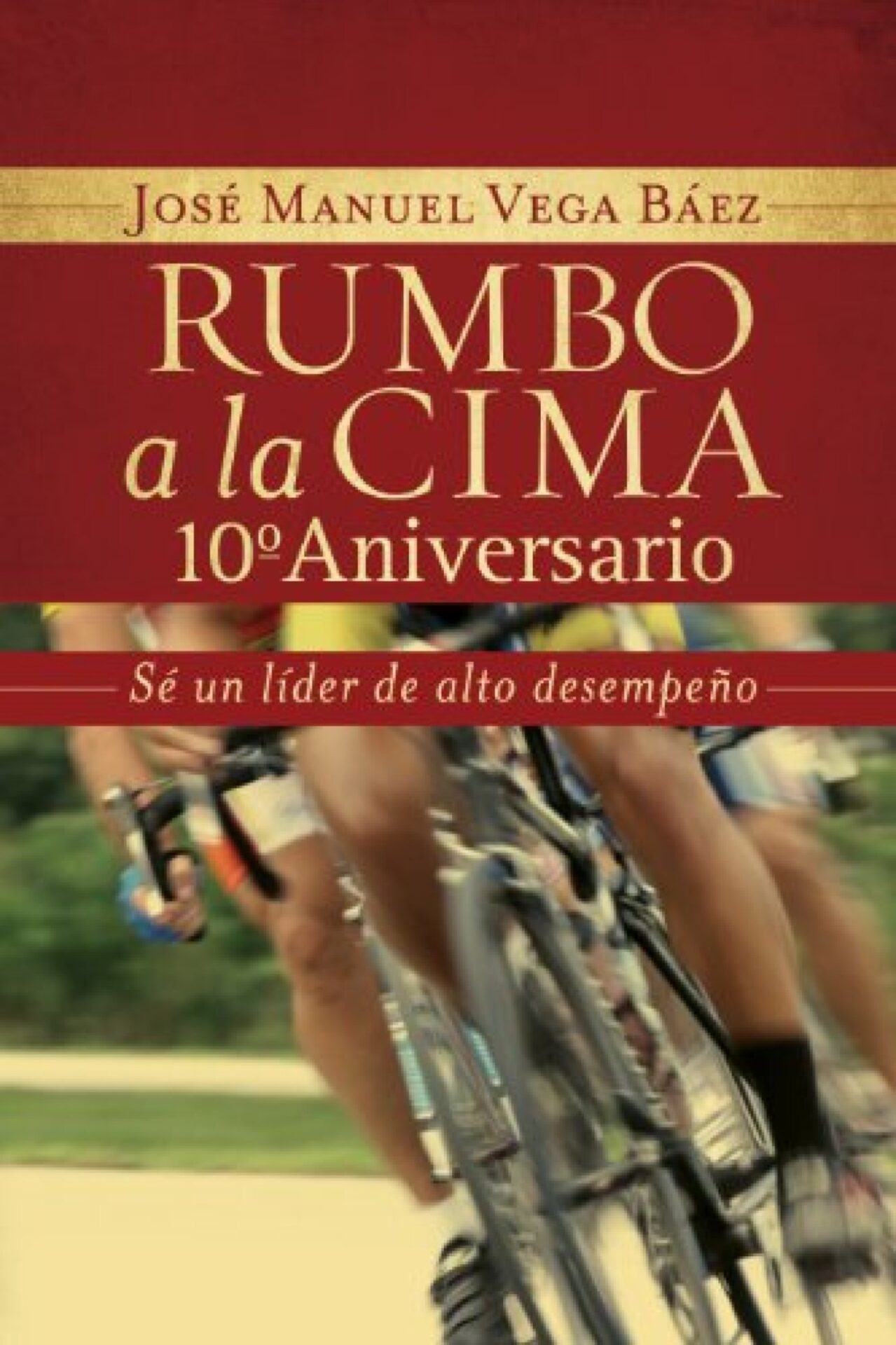 Rumbo a la Cima 10º Aniversario - Tapa Blanda - José Manuel Vega Báez