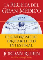 La  Receta del Gran Médico para el Síndrome de Irritabilidad Intestinal -  Tapa Blanda  - Jordan Rubin