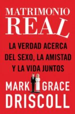 Matrimonio Real  - Tapa Blanda -  Mark Driscoll