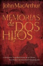 Memorias de Dos Hijos - Tapa Blanda - John F. MacArthur