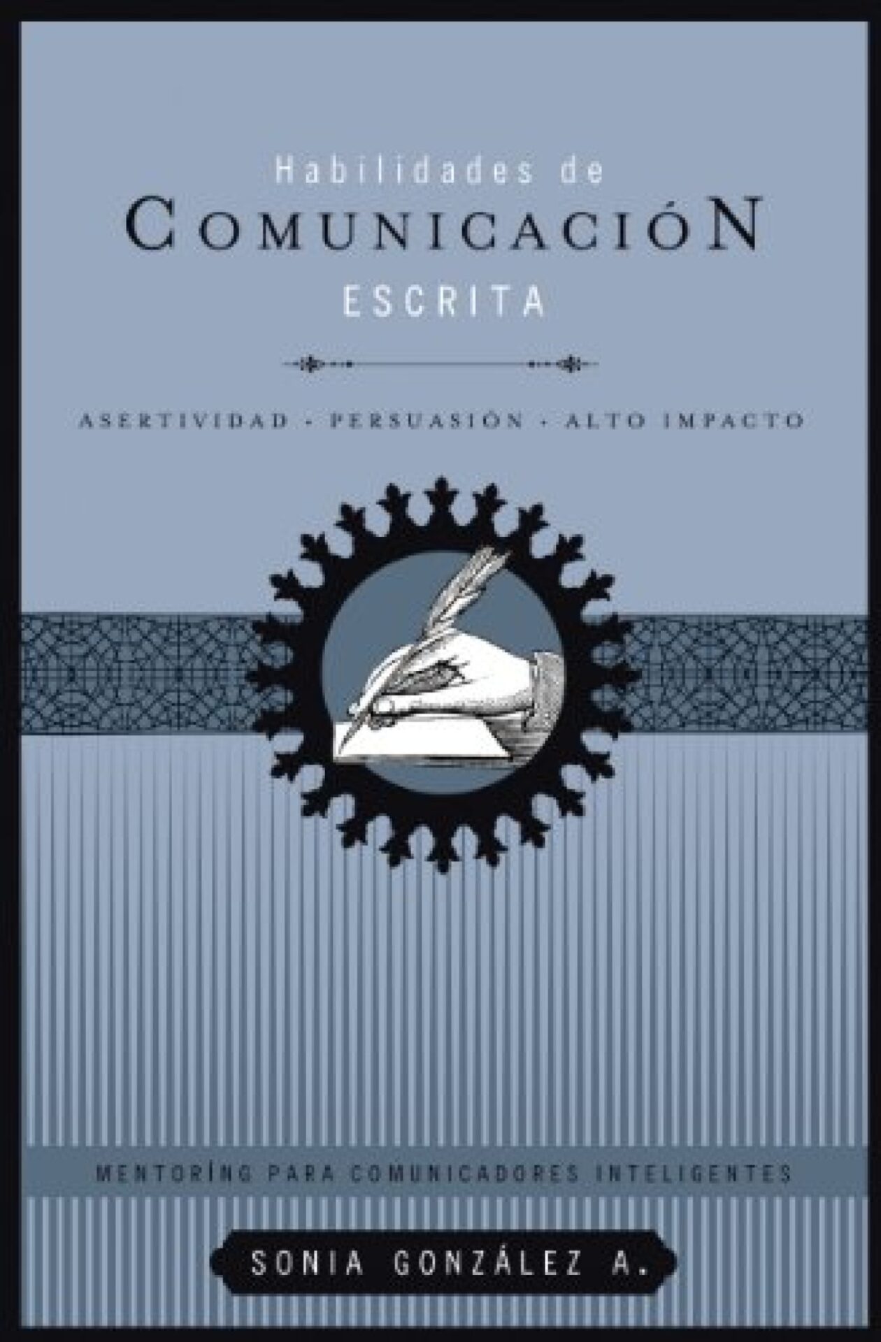 Habilidades de Comunicación Escrita - Tapa Blanda - Sonia González