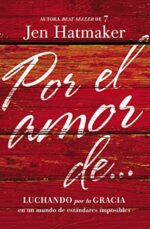 Por el Amor de… - Tapa Blanda - Jen Hatmaker