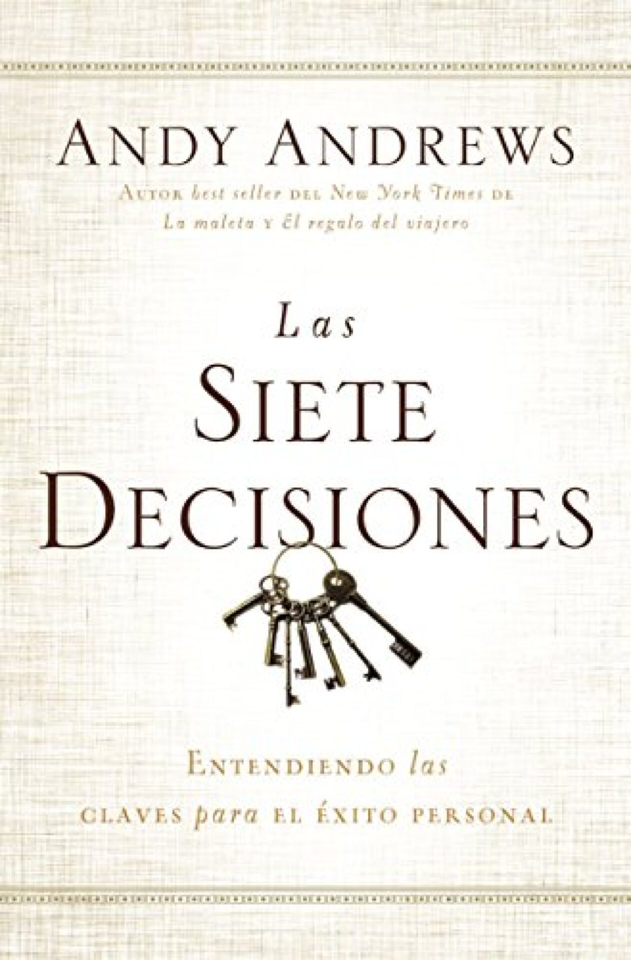 Las Siete Decisiones - Tapa Blanda - Andy Andrews