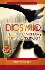 Dios Mío, ¿Por Qué Siento Tanto Cansancio? - Tapa Blanda -  Jeffrey Blair