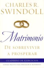 Matrimonio: De sobrevivir a prosperar: Cuaderno   - Tapa Blanda -  Charles R. Swindoll