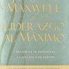 Liderazgo al Máximo - Tapa  Dura -  John C. Maxwell