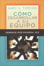 Gerente por Primera Vez - Tapa Blanda - Gary S. Topchik