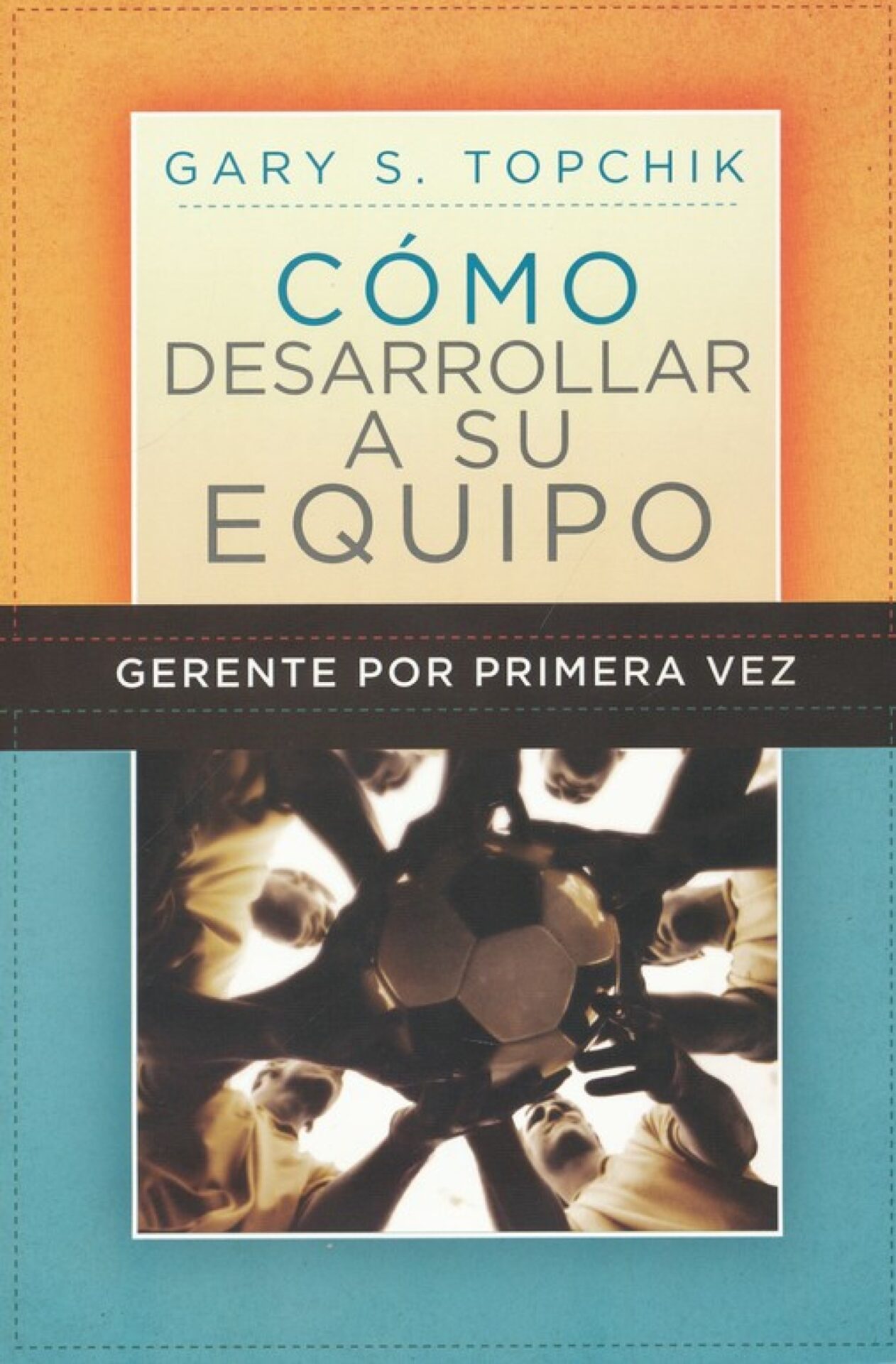 Gerente por Primera Vez - Tapa Blanda - Gary S. Topchik