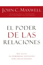 El Poder de las Relaciones - Tapa Blanda - John C. Maxwell