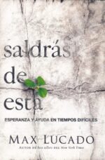 Saldrás De Esta - Tapa Blanda - Max Lucado