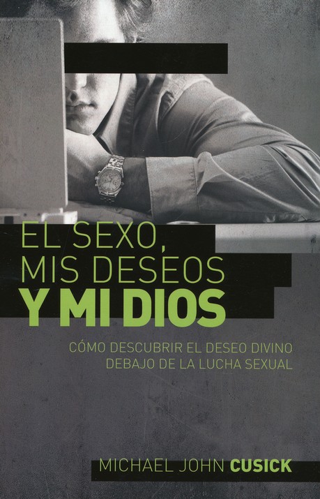 El Sexo, Mis Deseos y Mi Dios - Tapa Blanda - Michael John Cusick - Imagen 2