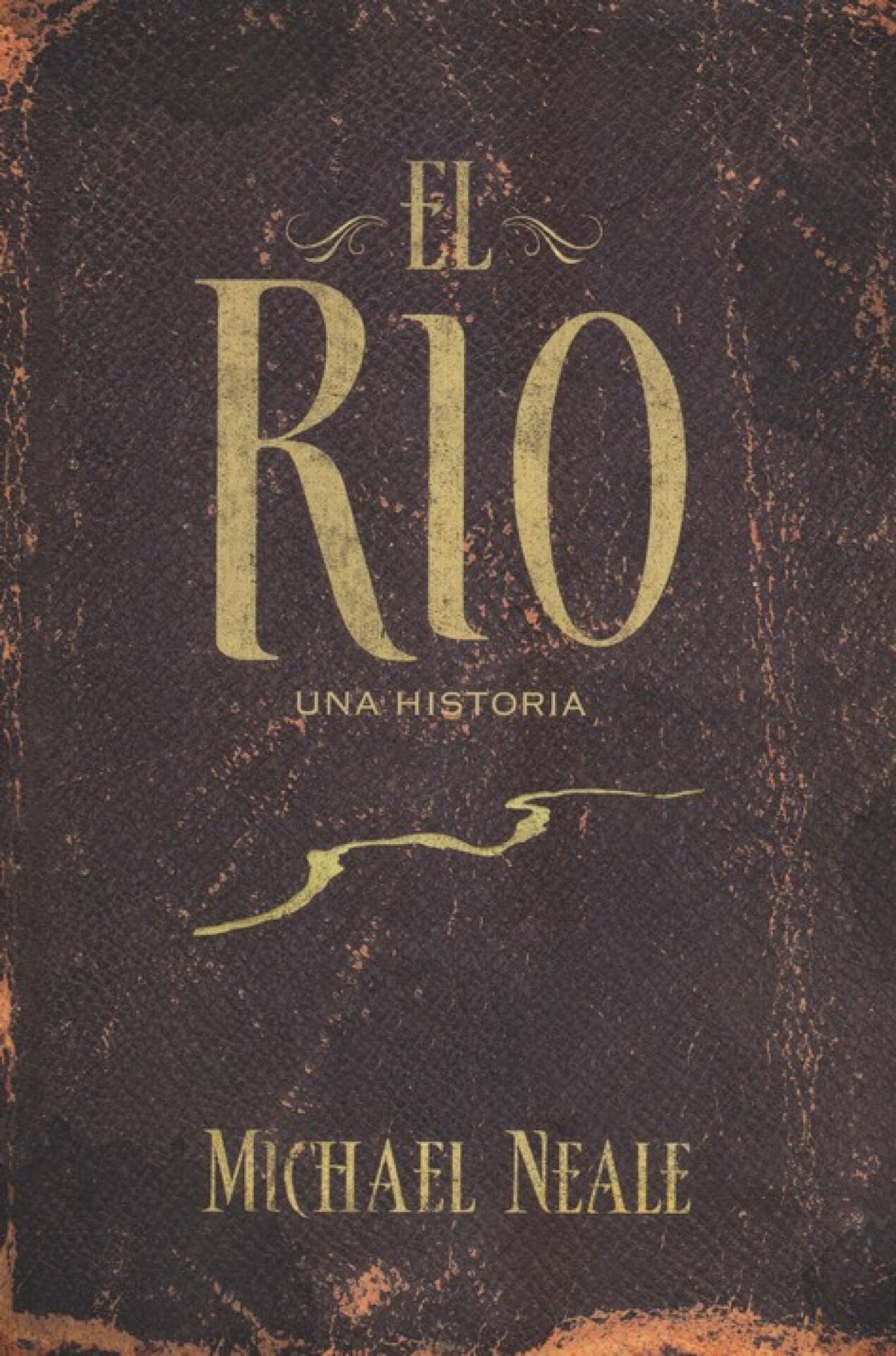 El Río - Tapa Blanda - Michael Neale