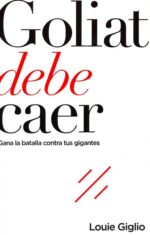 Goliat Debe Caer - Tapa Blanda - Louie Giglio