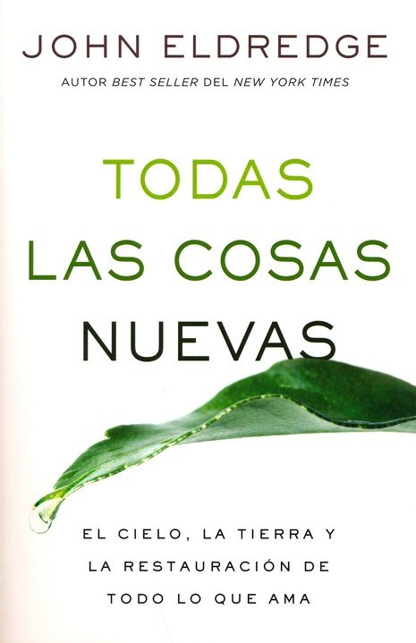 Todas las Cosas Nuevas - Tapa Blanda - John Eldredge - Imagen 2