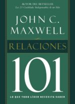 Relaciones 101 - Tapa Blanda - John C. Maxwell