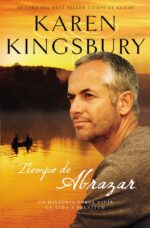 Tiempo de Abrazar -  Tapa Blanda - Karen Kingsbury